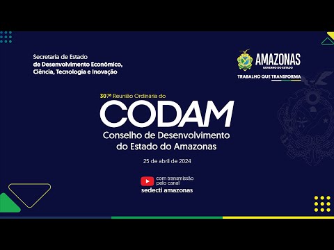 AO VIVO 25/04 | 307ª reunião ordinária do Conselho de Desenvolvimento do Estado do Amazonas