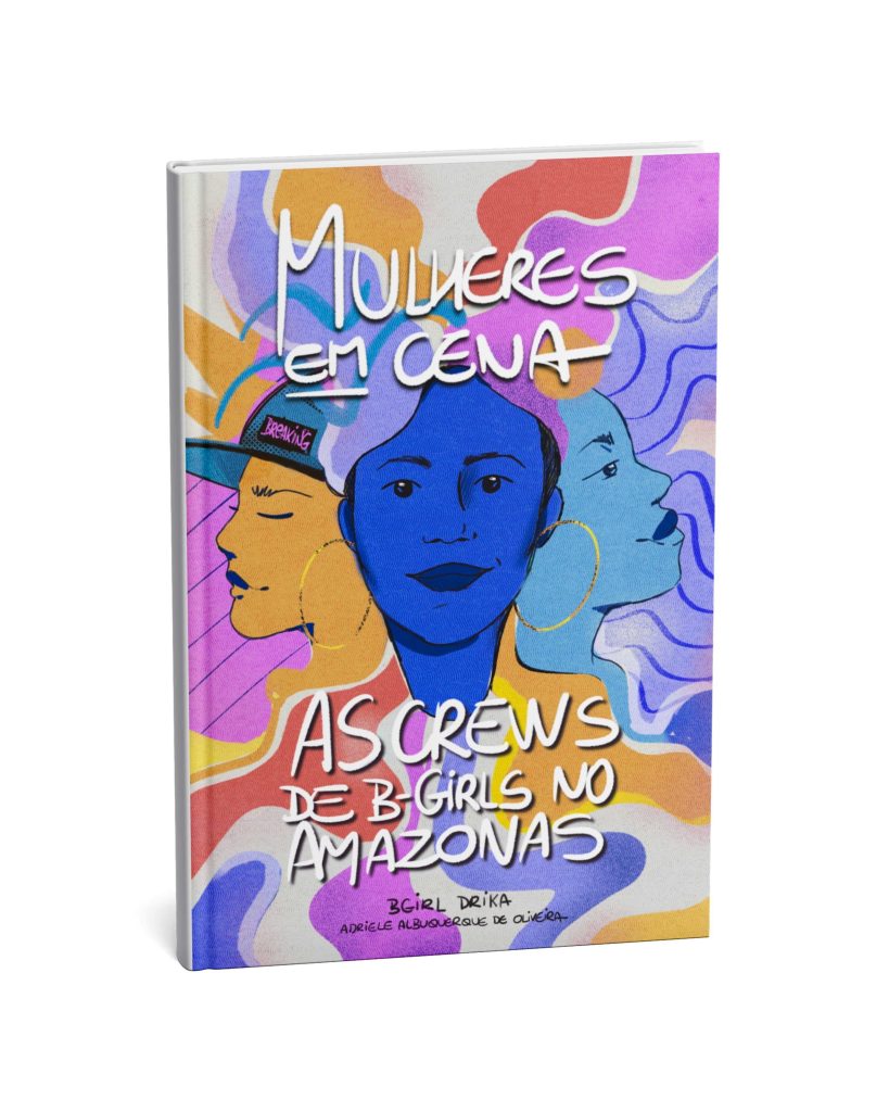 Lançamento do livro “Mulheres em Cena: As Crews de B-Girls no Amazonas” acontece na Galeria do Largo Informe Manaus Cultura Lancamento Mulheres em Cena Drika 2 819x1024 1
